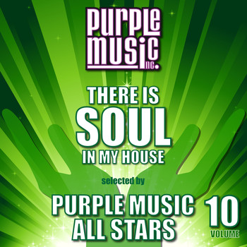 Various Artists - There Is Soul in My House Selected by Purple Music All-Stars, Vol. 10