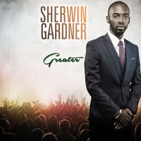 Sherwin Gardner - Greater