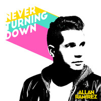 Allan Ramirez - Never Turning Down