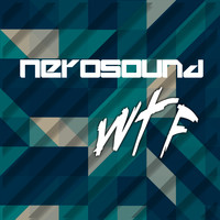 Nerosound - WTF!