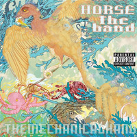 Horse The Band - The Mechanical Hand (Explicit)