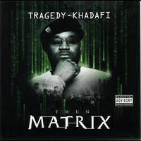 Tragedy Khadafi - Thug Matrix (Explicit)