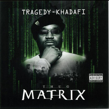 Tragedy Khadafi - Thug Matrix (Explicit)