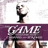 The Game - Untold Story - Volume 2 - Chopped & Screwed (Explicit)