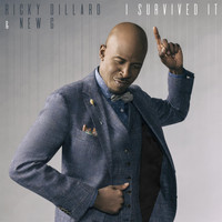 Ricky Dillard & New G - I Survived It (Radio Edit)