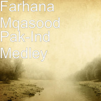 Farhana Mqasood - Pak-Ind Medley
