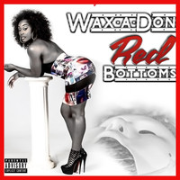 Wax'A'Don - Red Bottoms