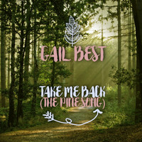 Gail Best - Take Me Back: The Pine Song