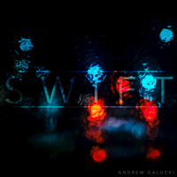 Andrew Galucki - SWIFT: A Cover Album of Taylor's Best Heartbreak Songs