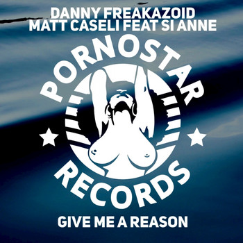 Danny Freakazoid, Matt Caseli, Si Anne - Give Me a Reason (Club Mix)