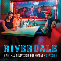Riverdale Cast - Riverdale: Season 1 (Original Television Soundtrack)