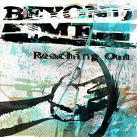 Beyond Me - Reaching Out - Single