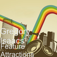 Gregory Isaacs - Feature Attractions