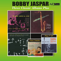 Bobby Jaspar - Three Classic Albums Plus (Bobby Jaspar All Stars / Tenor & Flute / Interplay for 2 Trumpets & 2 Tenors) [Remastered]