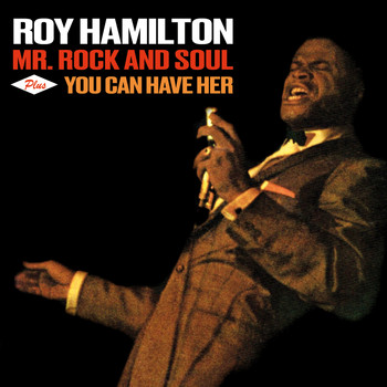Roy Hamilton - Mr. Rock and Soul + You Can Have Her (Bonus Track Version)