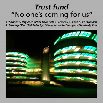 Trust Fund - No-One's Coming for Us
