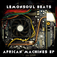 Lemonsoul Beats - African Machines