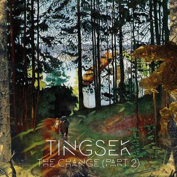 Tingsek - The Change, Pt. 2