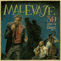 Malevaje - 30 Años de Tangos