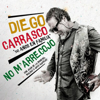 Diego Carrasco - No M´Arrecojo (50 Años En Familia)