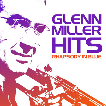 Glenn Miller - Rhapsody in Blue