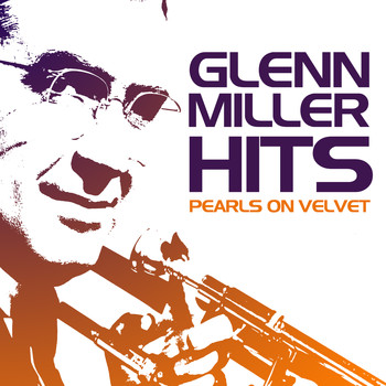 Glenn Miller - Pearls On Velvet
