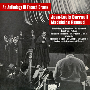 Jean-Louis Barrault and Madeleine Renaud - An Anthology Of French Drama