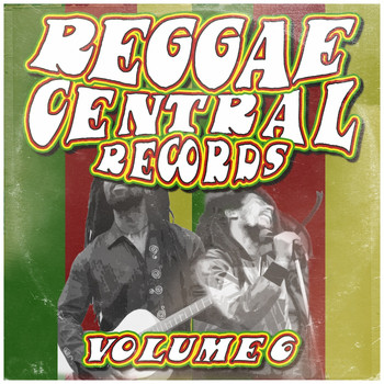 Various Artists - Reggae Central Records, Vol. 6