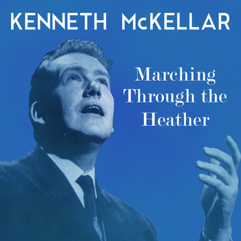 Kenneth McKellar - Marching Through the Heather