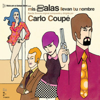 Carlo Coupé - Mis Balas Llevan Tu Nombre (Banda Sonora Original)