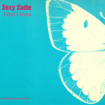 Sexy Sadie - I Don't Know