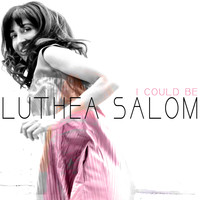 Luthea Salom - I Could Be