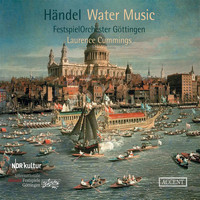 Laurence Cummings - Handel: Water Music & Concerto grosso "Alexander's Feast" (Live)