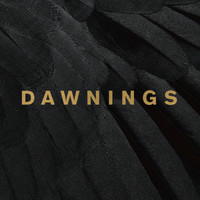 DAWNINGS - Dawnings