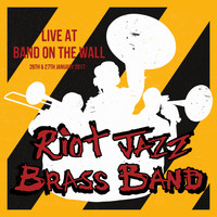 Riot Jazz Brass Band - Live at Band on the Wall