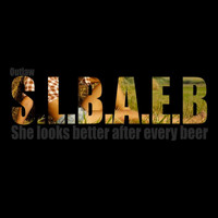 Outlaw - She Looks Better After Every Beer