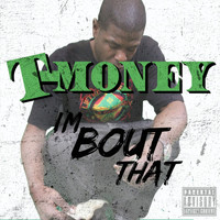T Money - I'm Bout That