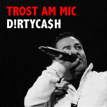 Dirtycash - Trost Am Mic