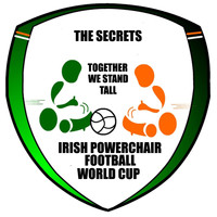 The Secrets - Together We Stand Tall (Irish Powerchair Football Team World Cup)
