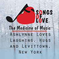 R. Kotkov - Ashlynne Loves Laughing, Hugs and Levittown, New York