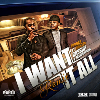 Cassidy - I Want It All (Remix) [feat. Cassidy & Brandon Pierre]