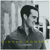 Phillip Stewart - Single Moment