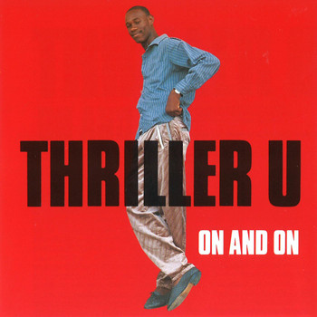 Thriller U - On and On