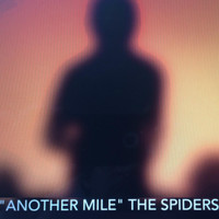 The Spiders - Another Mile