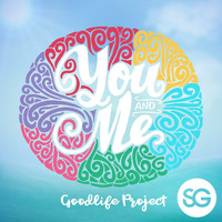 Goodlife Project - You and Me