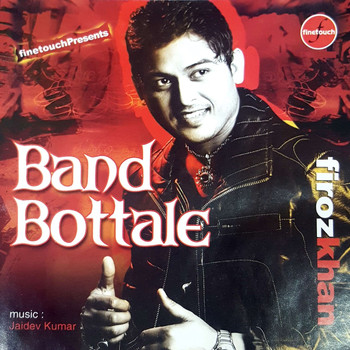 Firoz Khan - Band Bottale
