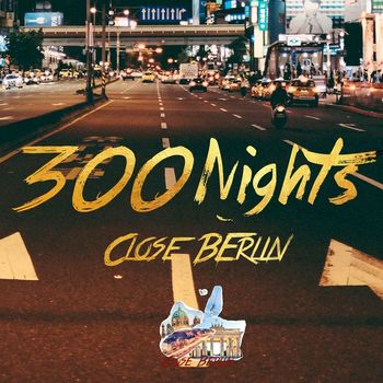 Close Berlin - 300 Nights