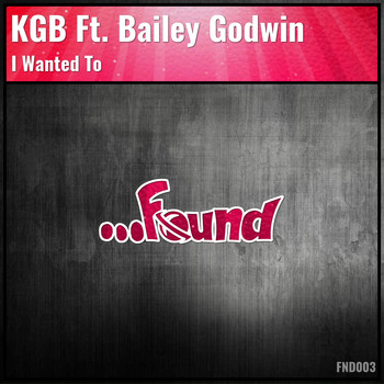 KGB - Wanted you ft. Bailey