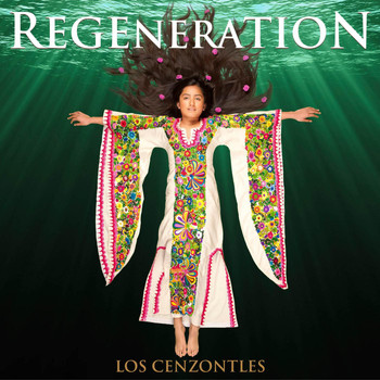 Los Cenzontles - Regeneration