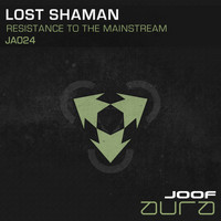Lost Shaman - Resistance to the Mainstream